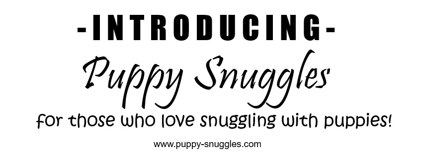 Introducing Puppy Snuggles